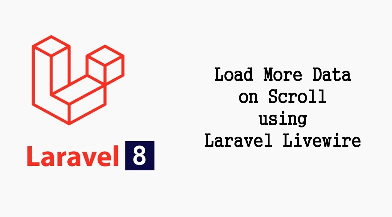 How to Create Load More Data on Scroll using Laravel Livewire