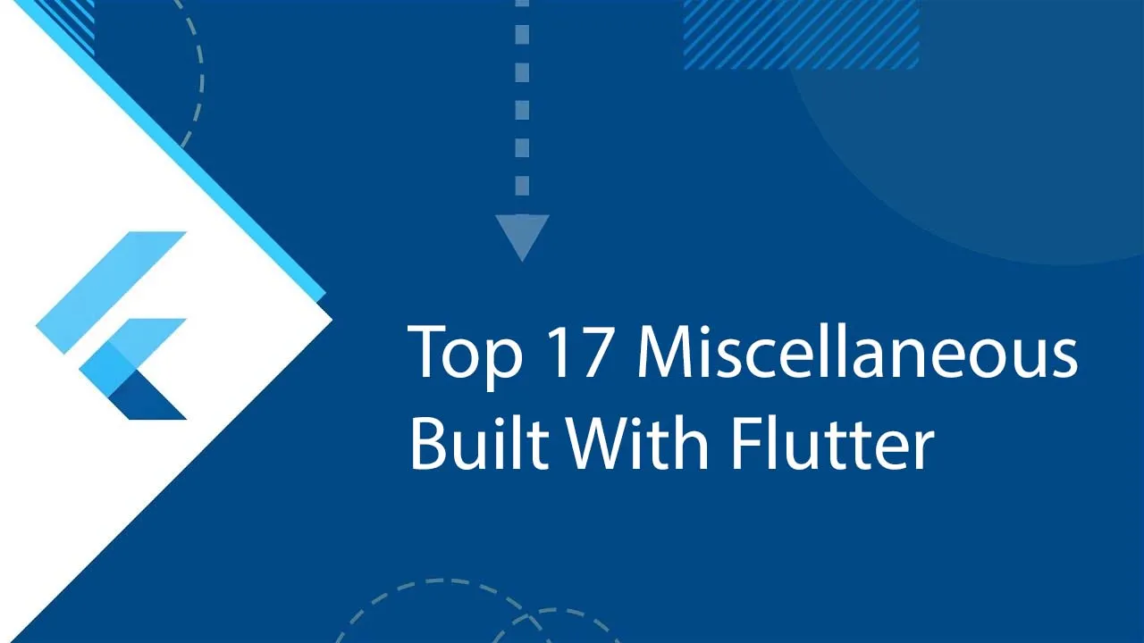 Top 17 Miscellaneous Built With Flutter