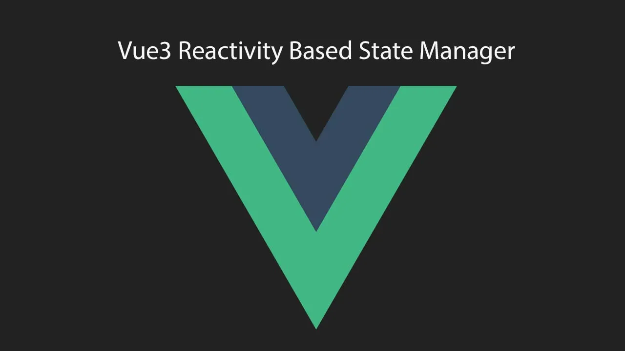 Vue3 reactivity based state manager