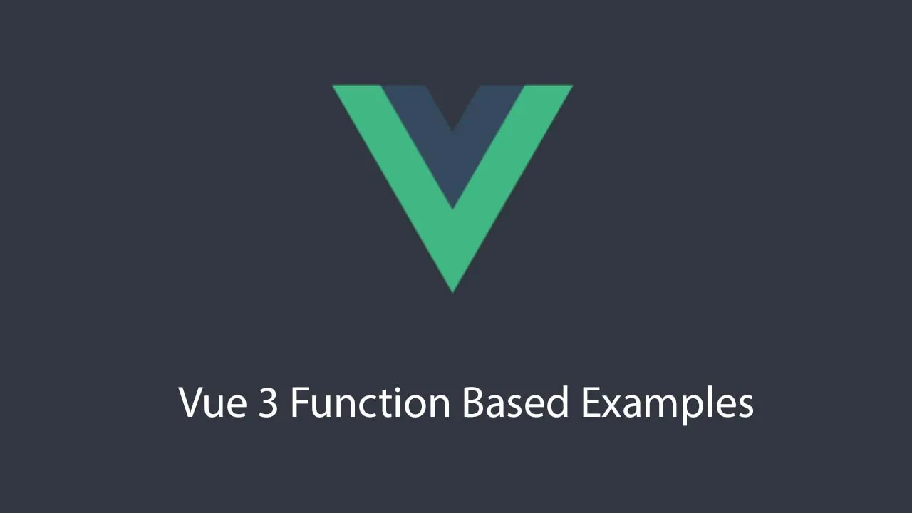 Examples built with the new Vue 3 function-based component API