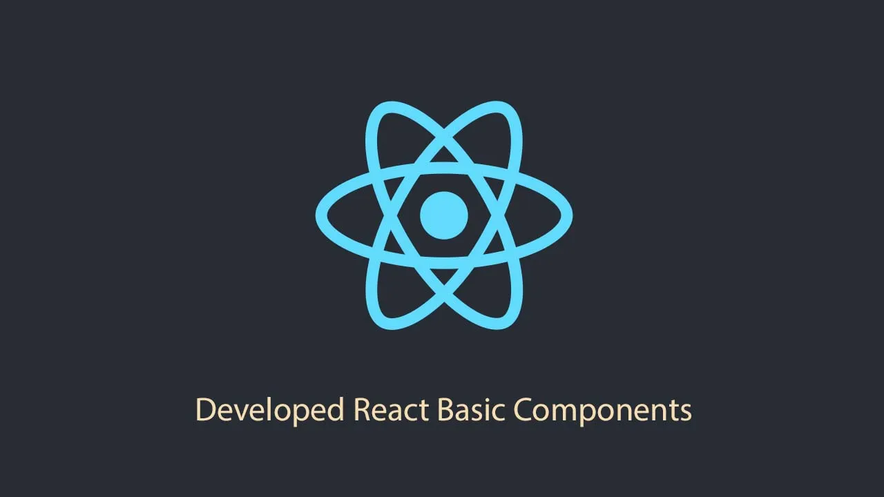 Developed React Basic Components