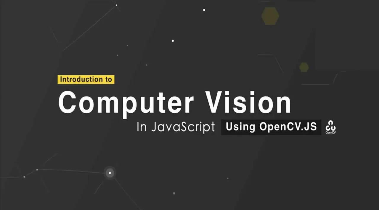 An Introduction to Computer Vision in JavaScript using OpenCV.js