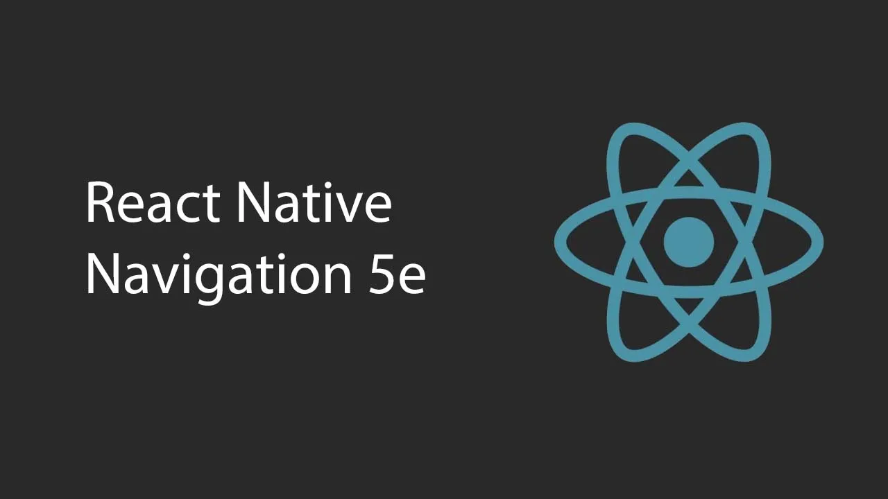 React Native Navigation 5e