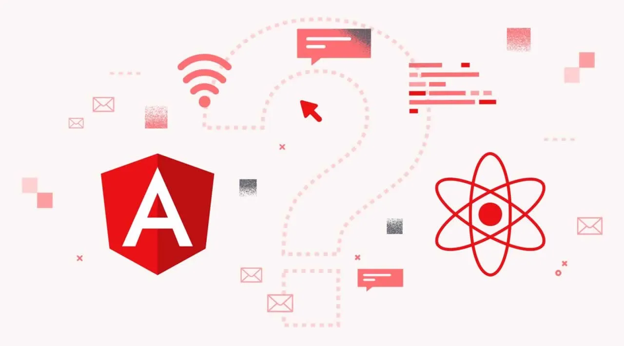 Angular vs. React - Which one to choose for your Web app?