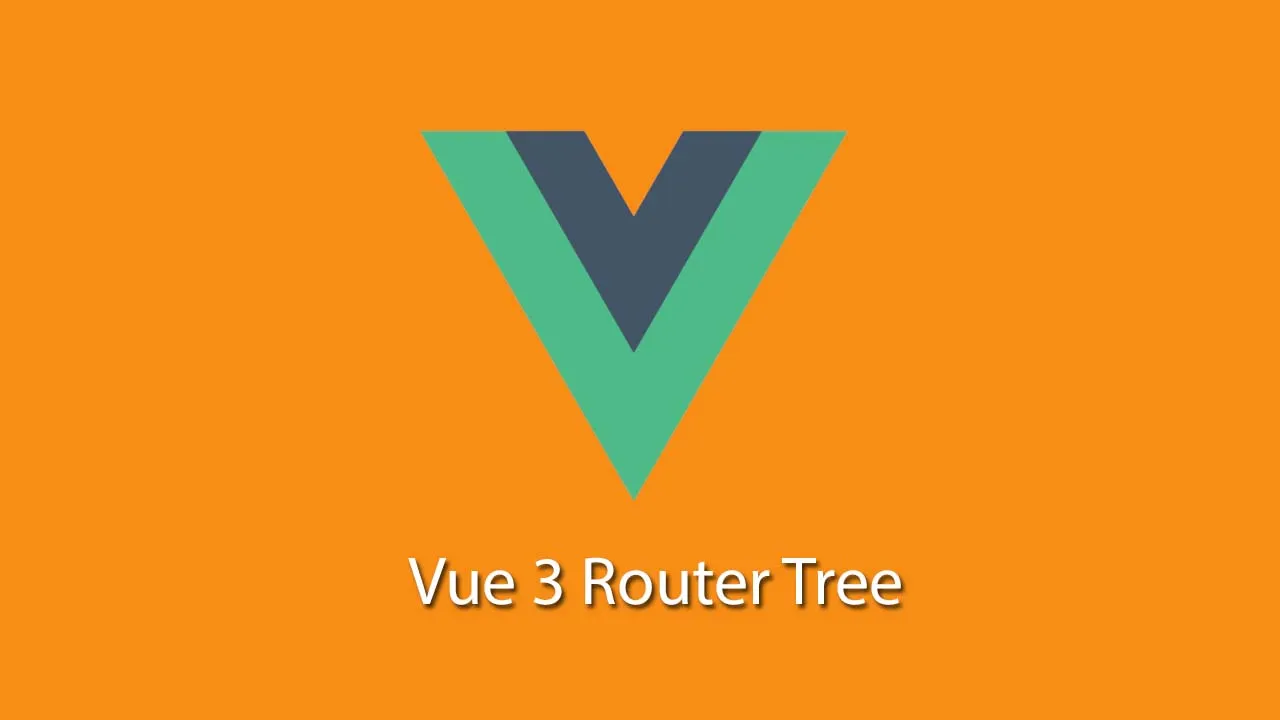 Tree That Represents The Routes Structure with Vue3