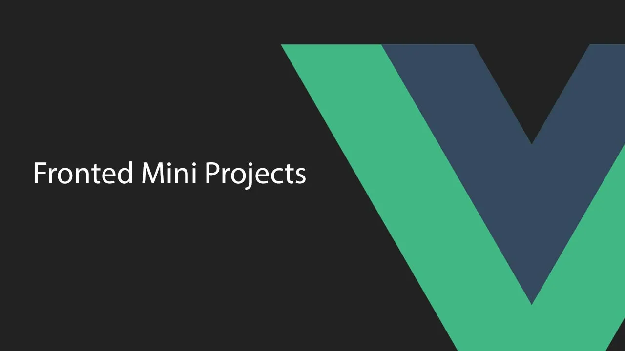 Fronted Mini Projects using HTML, CSS, JavaScript and VueJS