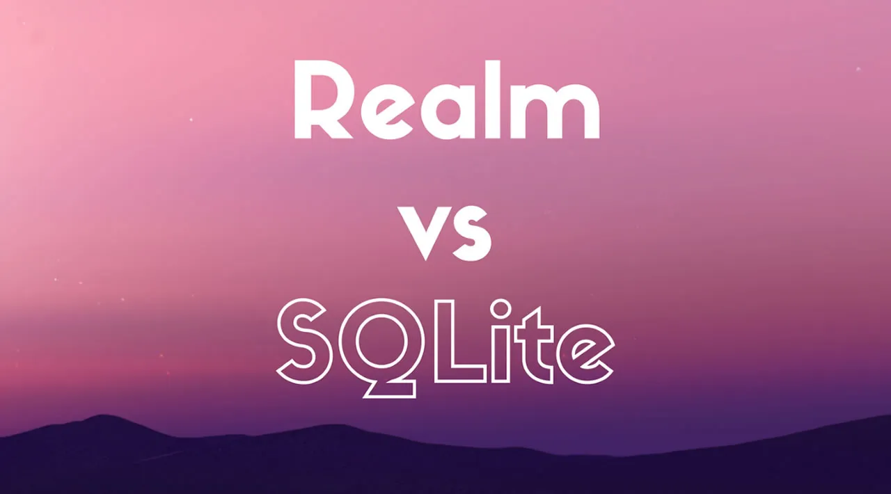 SQLite vs Realm: Which Database to Choose in 2021?