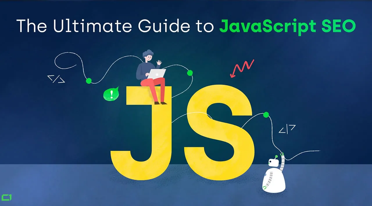 JavaScript SEO: The Ultimate Guide
