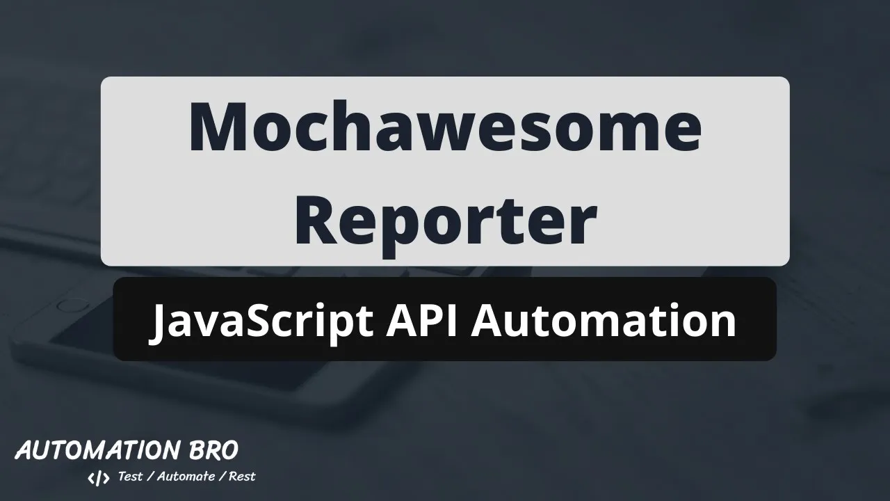 Integrate Mochawesome Reporting with API Tests