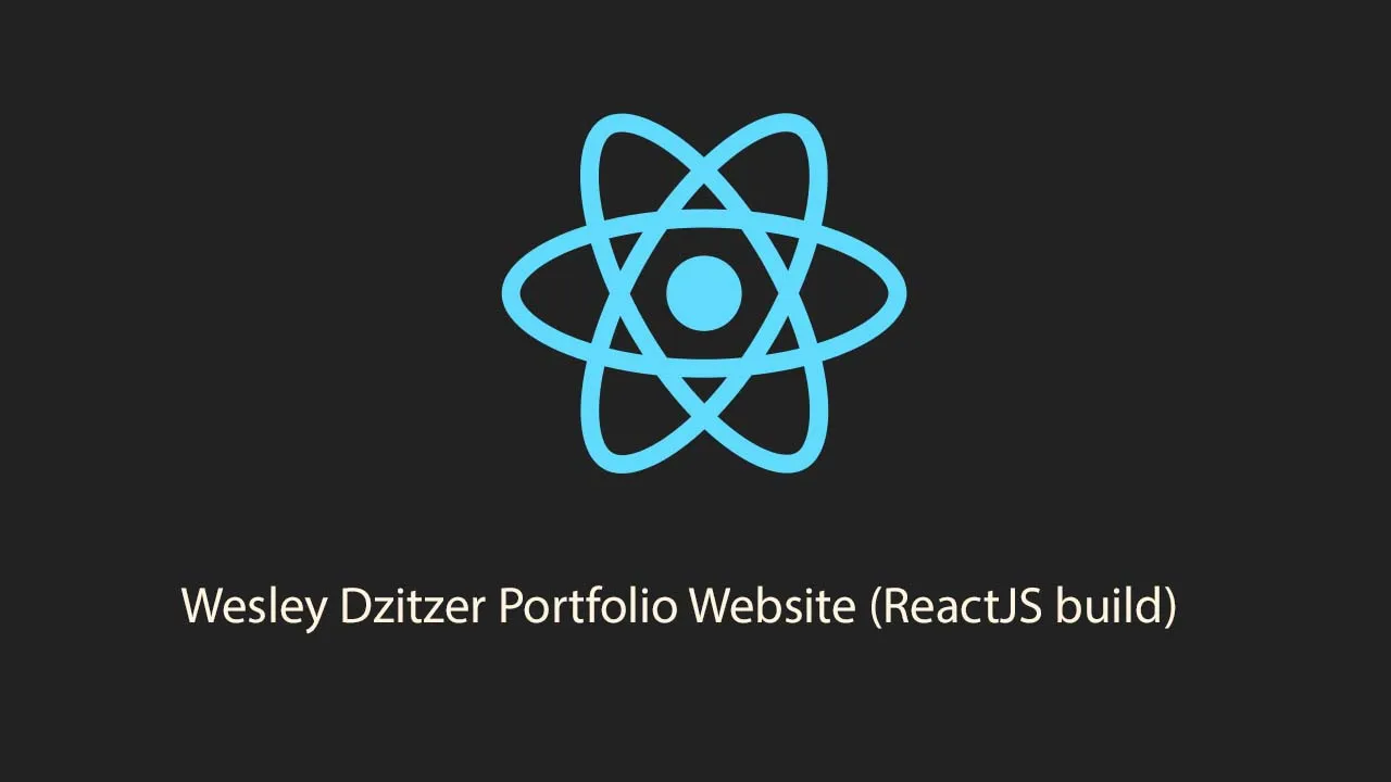 Wesley Dzitzer Portfolio Website (ReactJS build)