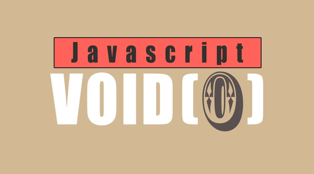 JavaScript Void 0 – What Does javascript:void(0); Mean?