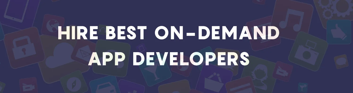 Hire On-Demand App Developers in USA
