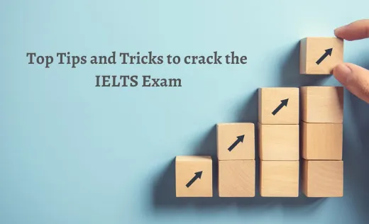 Top Tips and Tricks to crack the IELTS Exam