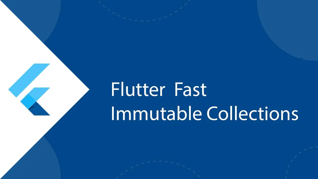 Immutable lists and other collections, which are as fast as their native Flutter