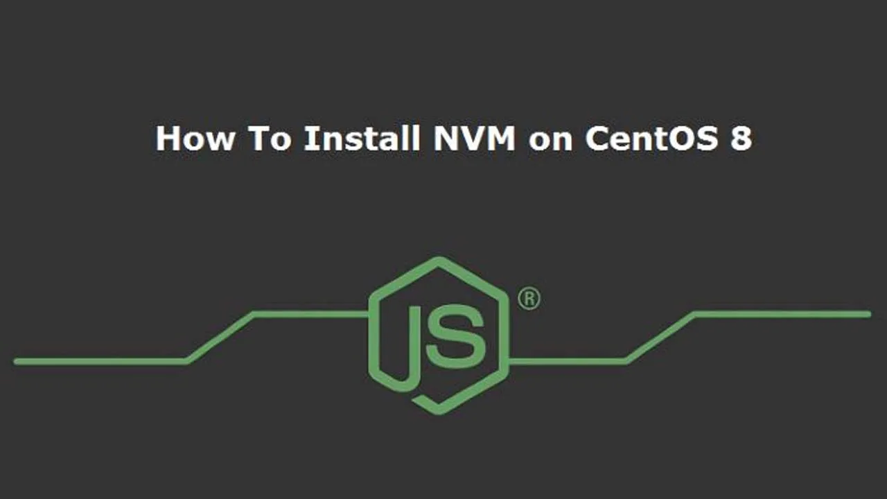 How To Install NVM on CentOS/RHEL 8
