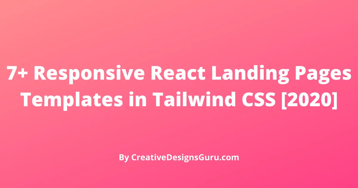 7+ Responsive React Landing Pages Templates in Tailwind CSS [2020]