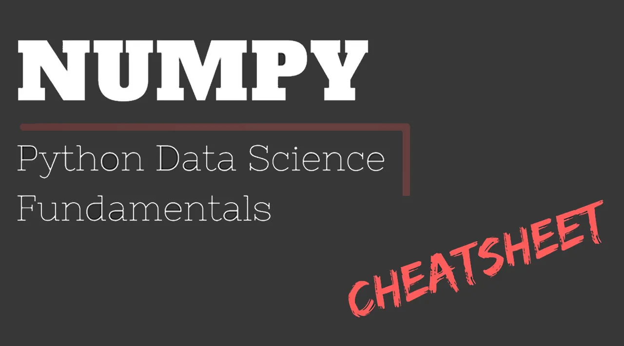 An Ultimate Cheat Sheet for Numpy