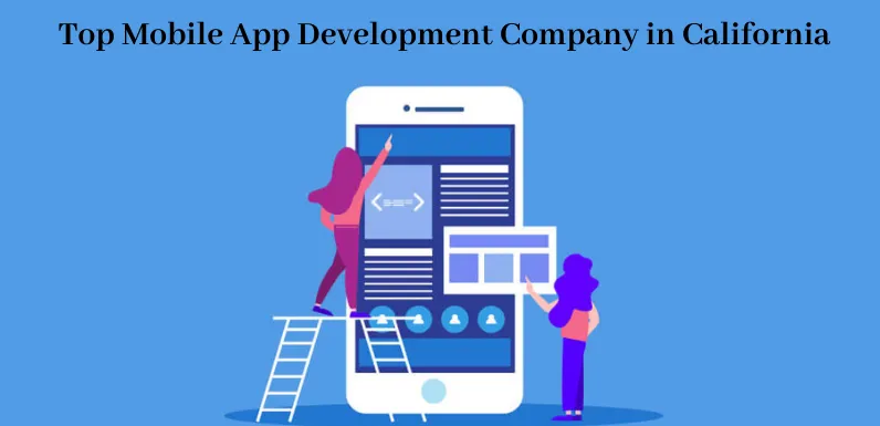 Top Mobile App Development Company in California