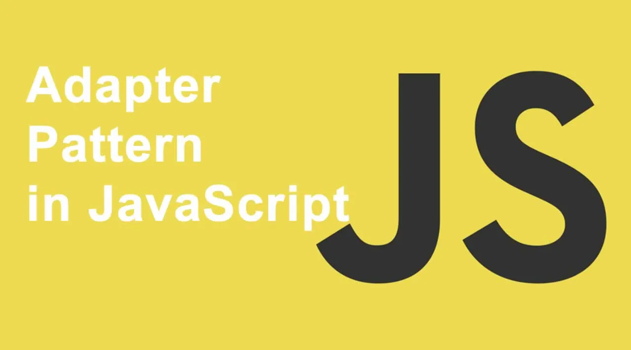 The Adapter Pattern in JavaScript