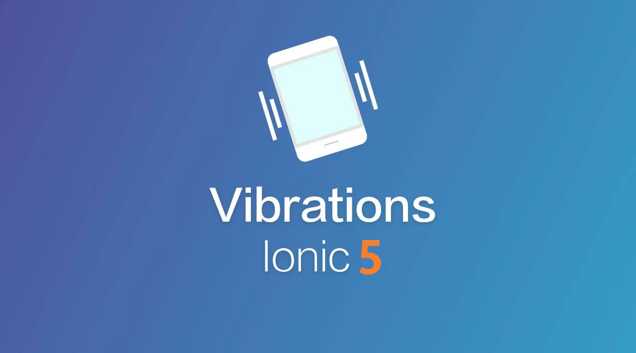 How to Add Vibration in Ionic 5 App using Ionic Native and Cordova