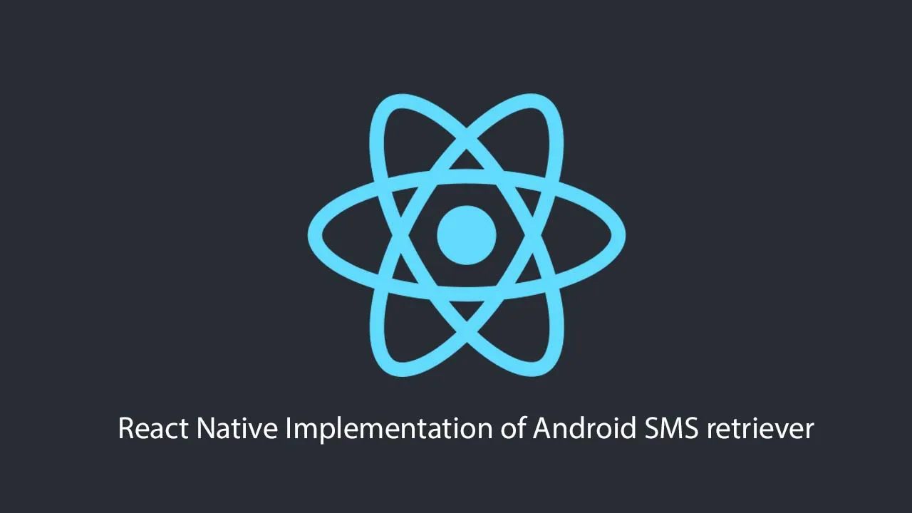 React Native Implementation of Android SMS Retriever