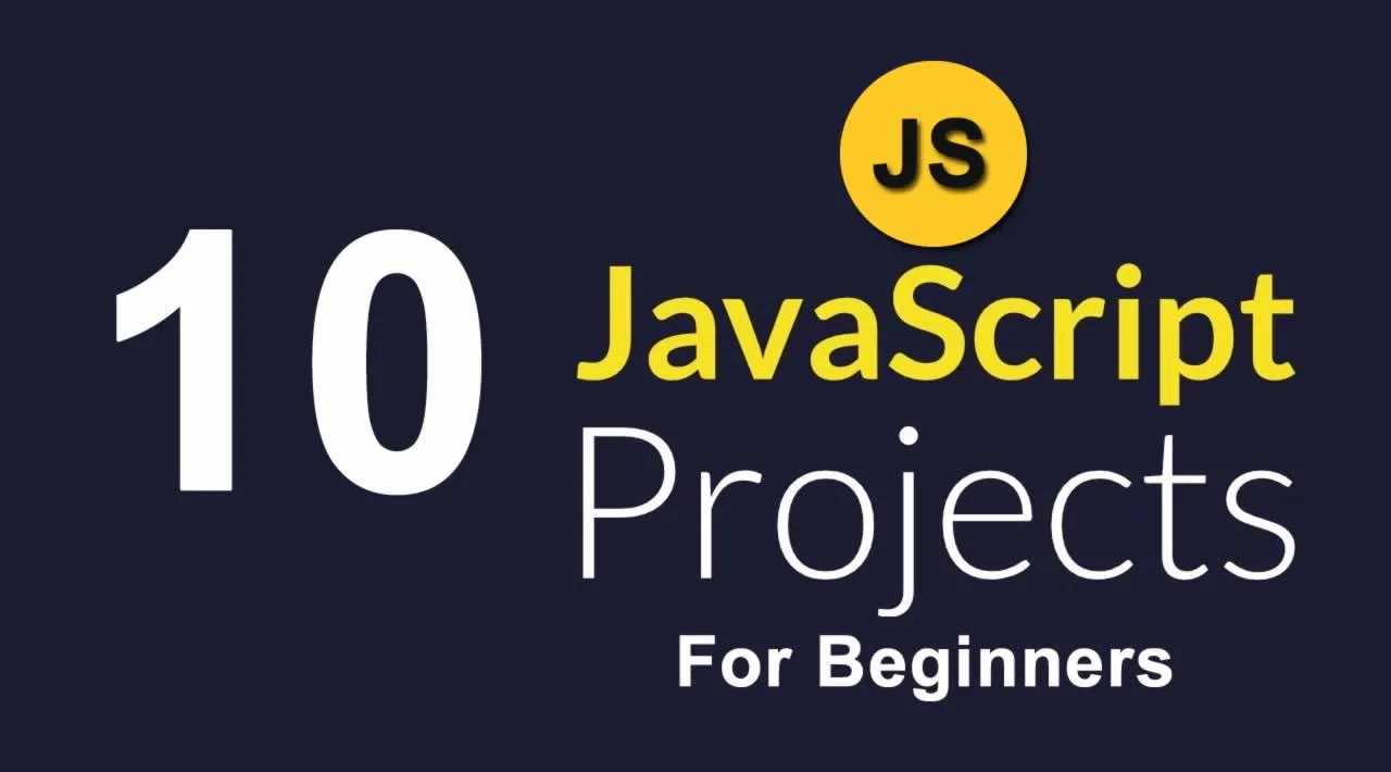 10 Simple Javascript Projects For Beginners