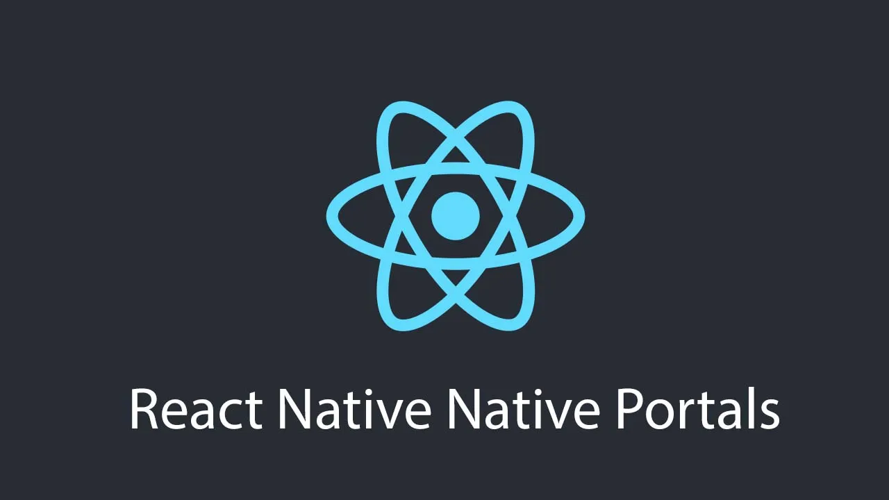 React Native Implementation of ReactDOM Portals using a Declarative API