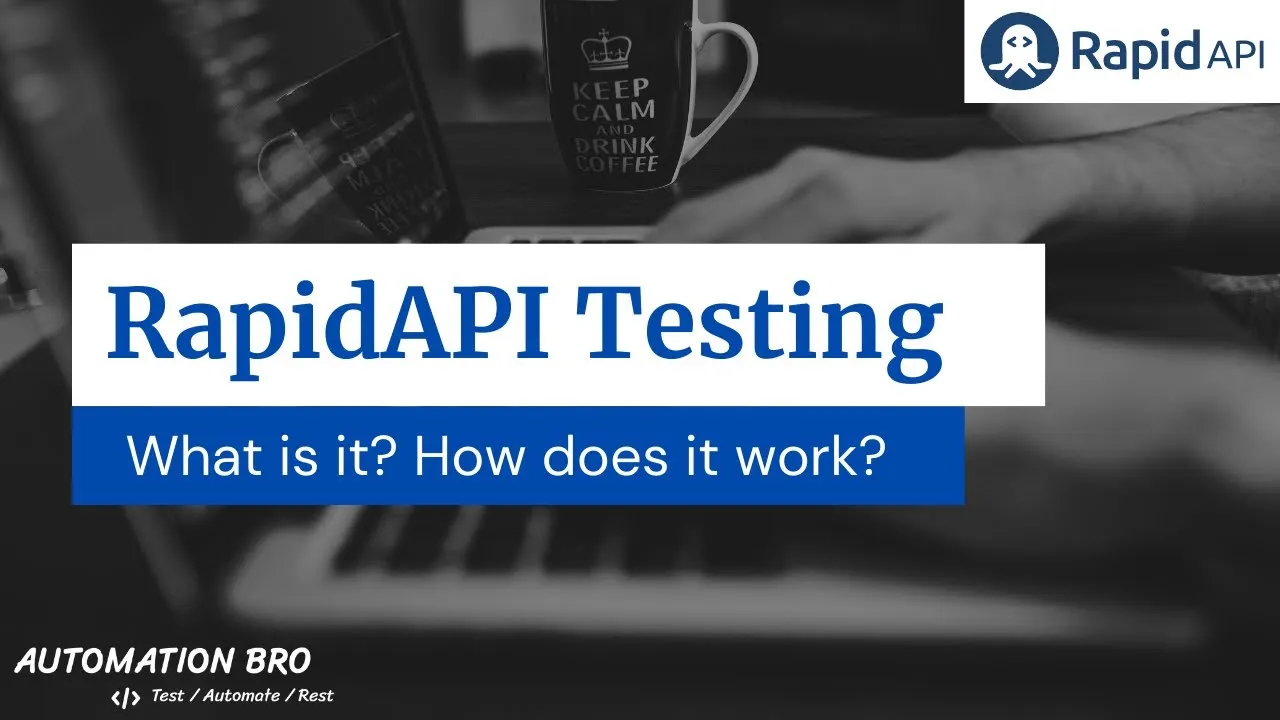 RapidAPI Testing Tool – What is it & How does it work?