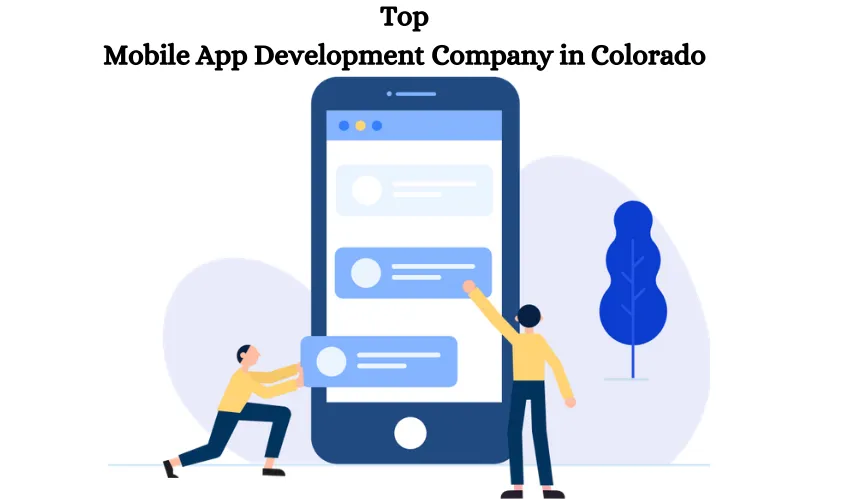 Top Mobile App Development Company in Colorado