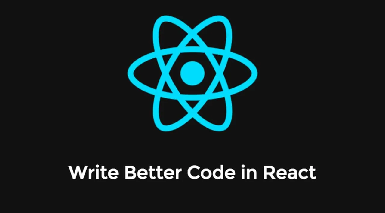 How to Write Better Code in React