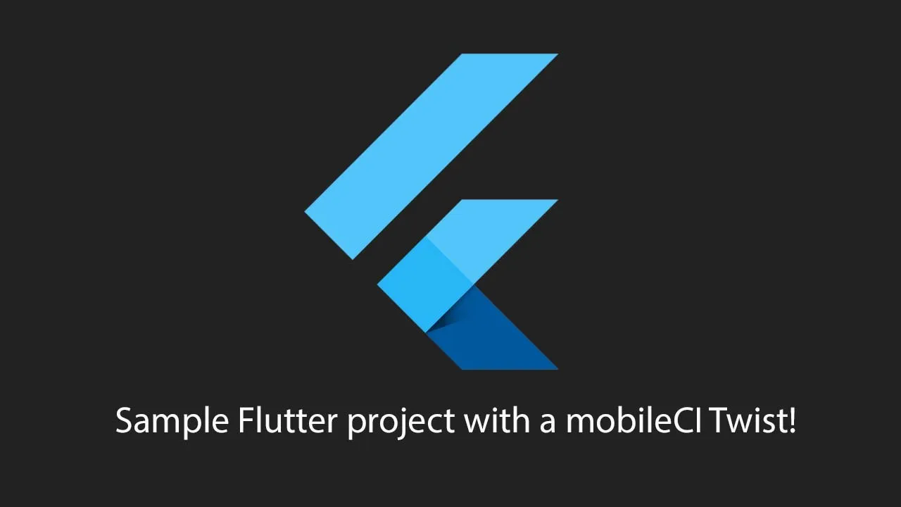 Sample Flutter Project with a MobileCI Twist!