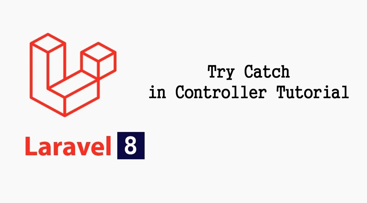 Laravel Try-Catch: Handle Exceptions with Examples — Eightify