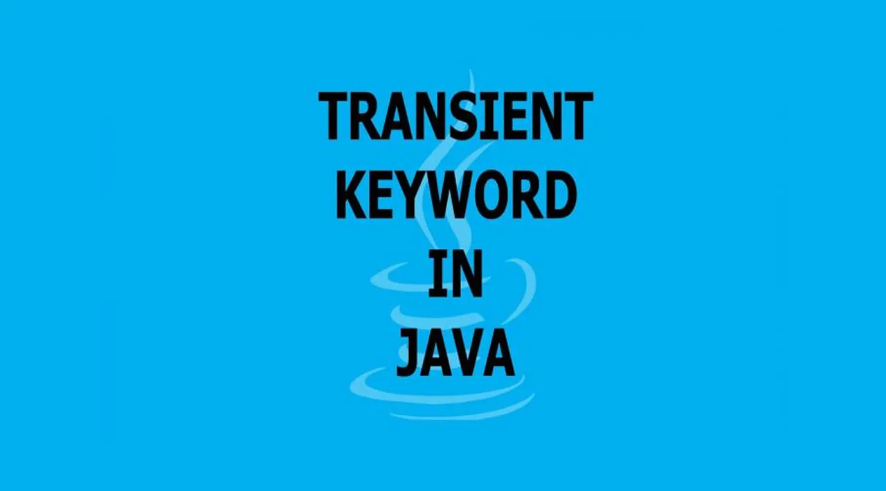 The Transient Keyword in Java