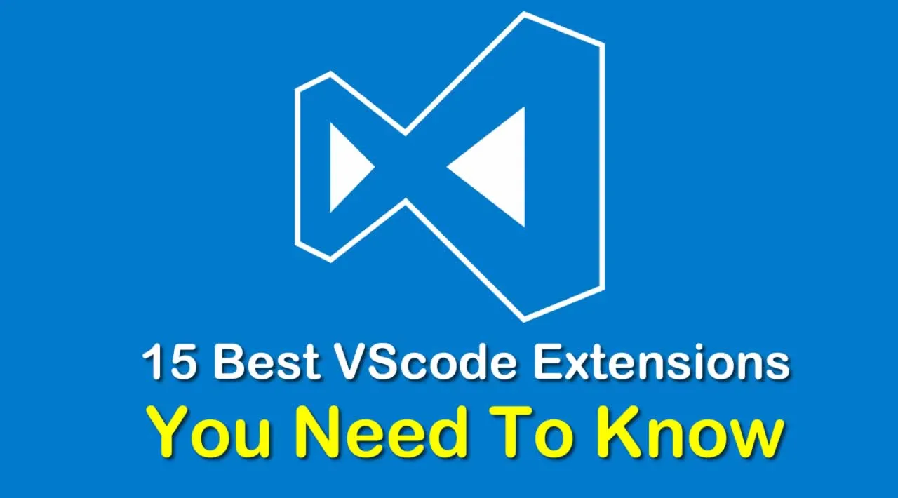 15 Best VScode Extensions You Need To Know