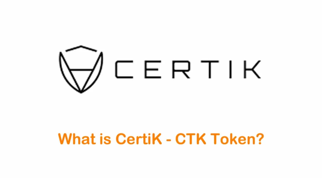 What is CertiK (CTK) | What is CertiK token | What is CTK token