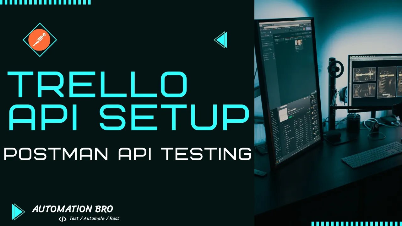 Trello API Setup | Postman API Testing