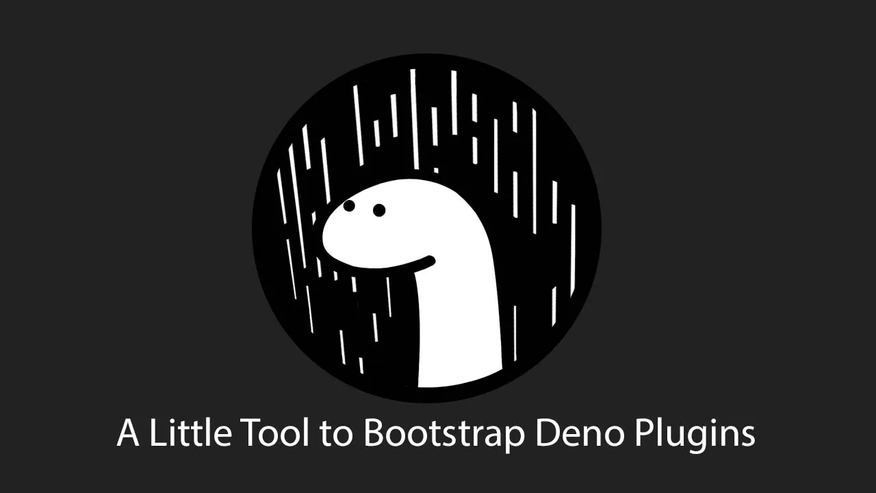 A Little Tool to Bootstrap Deno Plugins