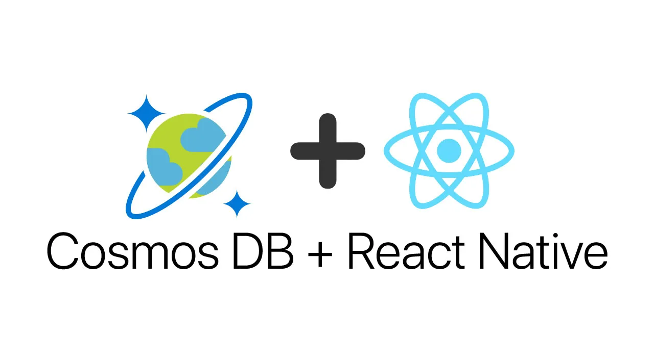 Building a Mobile Application with Azure Cosmos DB and React Native