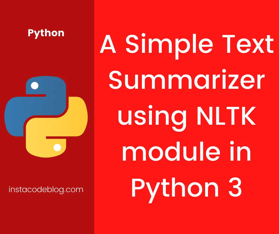 Text Summarizer using NLTK Module in Python 3 - InstaCodeBlog