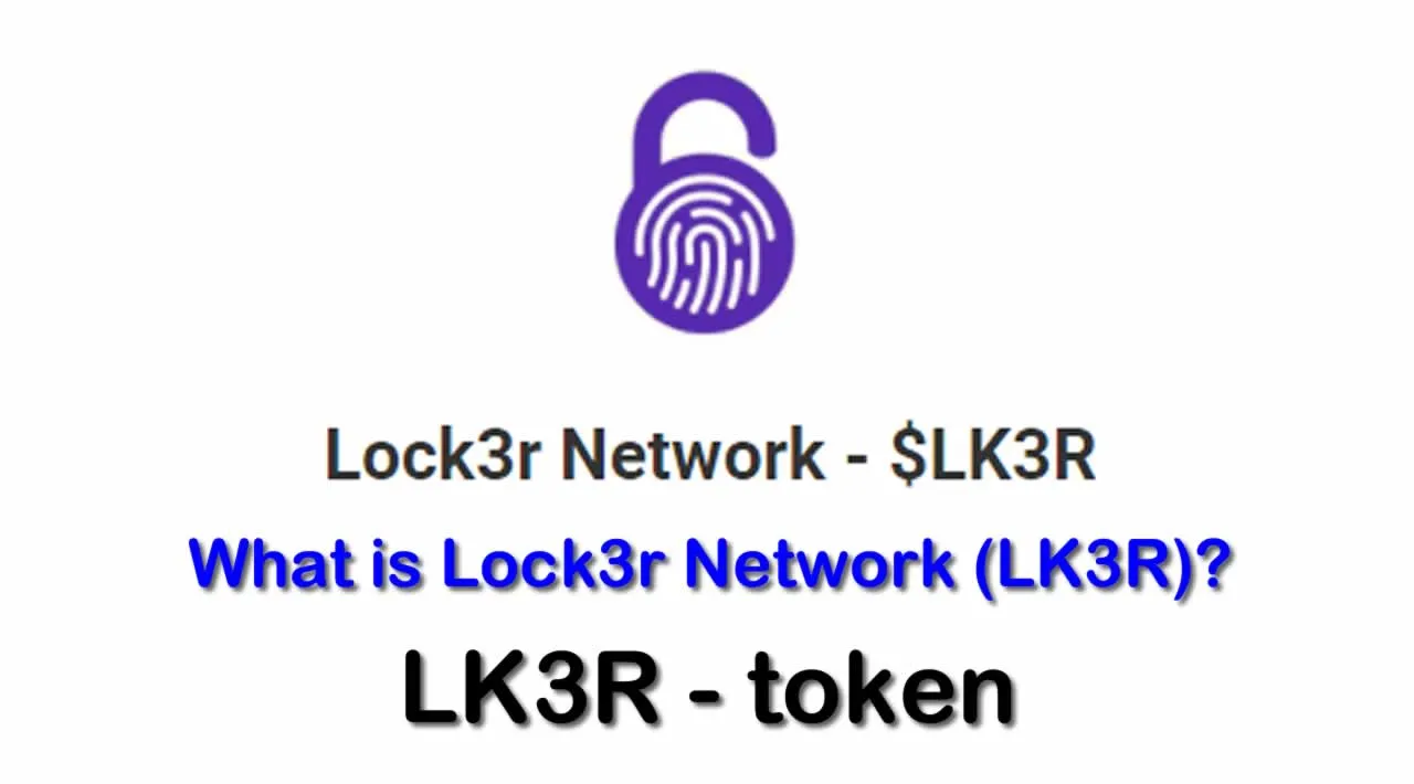 What is Lock3r Network (LK3R) | What is LK3R token