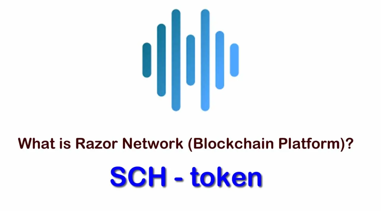 What is Razor Network Blockchain Platform (SCH) | What is SCH token