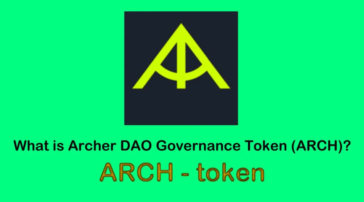 What is Archer DAO Governance Token (ARCH) | What is ARCH token