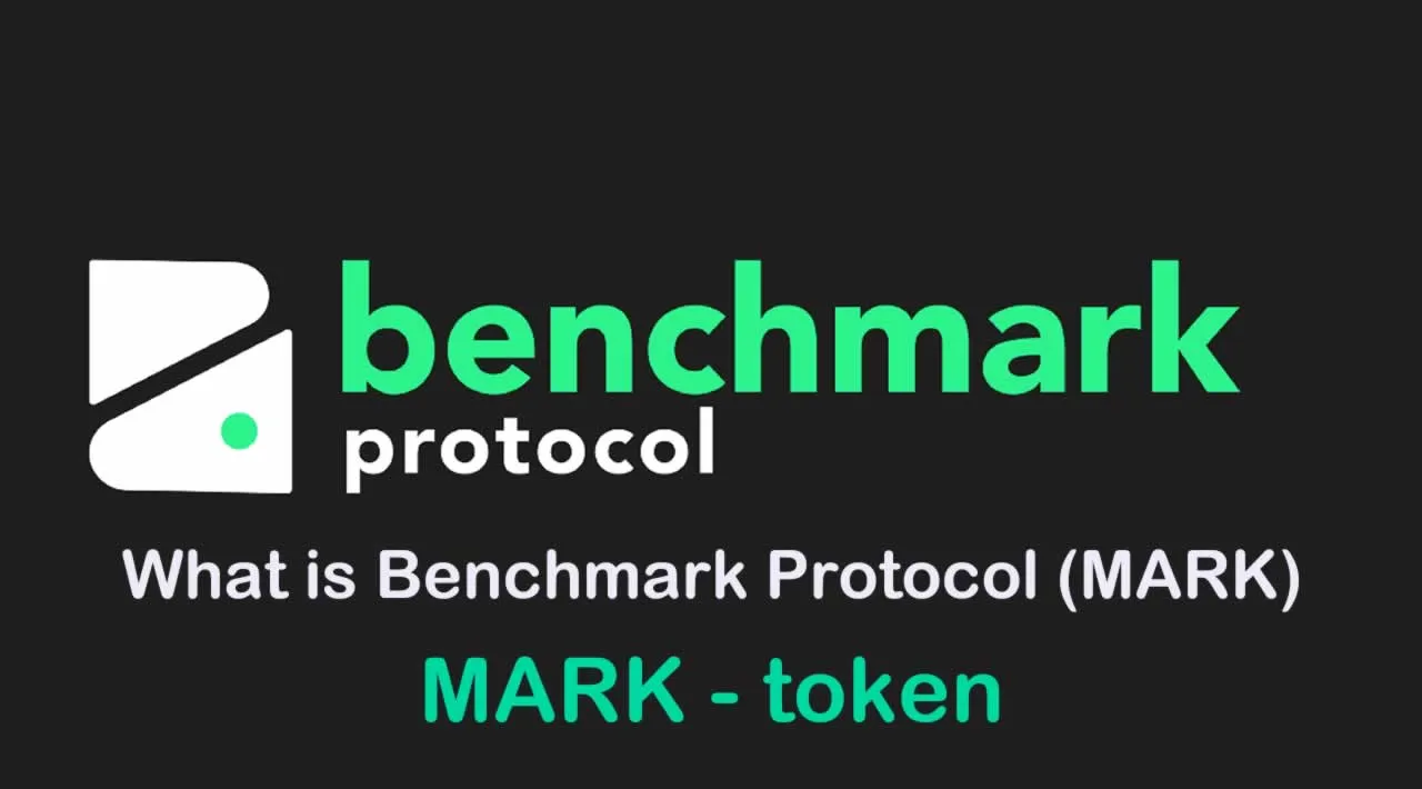 What is Benchmark Protocol (MARK) | What is Benchmark Protocol token | What is MARK token