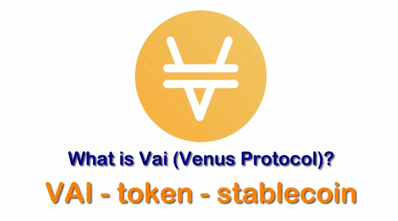 What is Vai (VAI) | What is VAI stablecoin | What is VAI token | Venus Protocol 