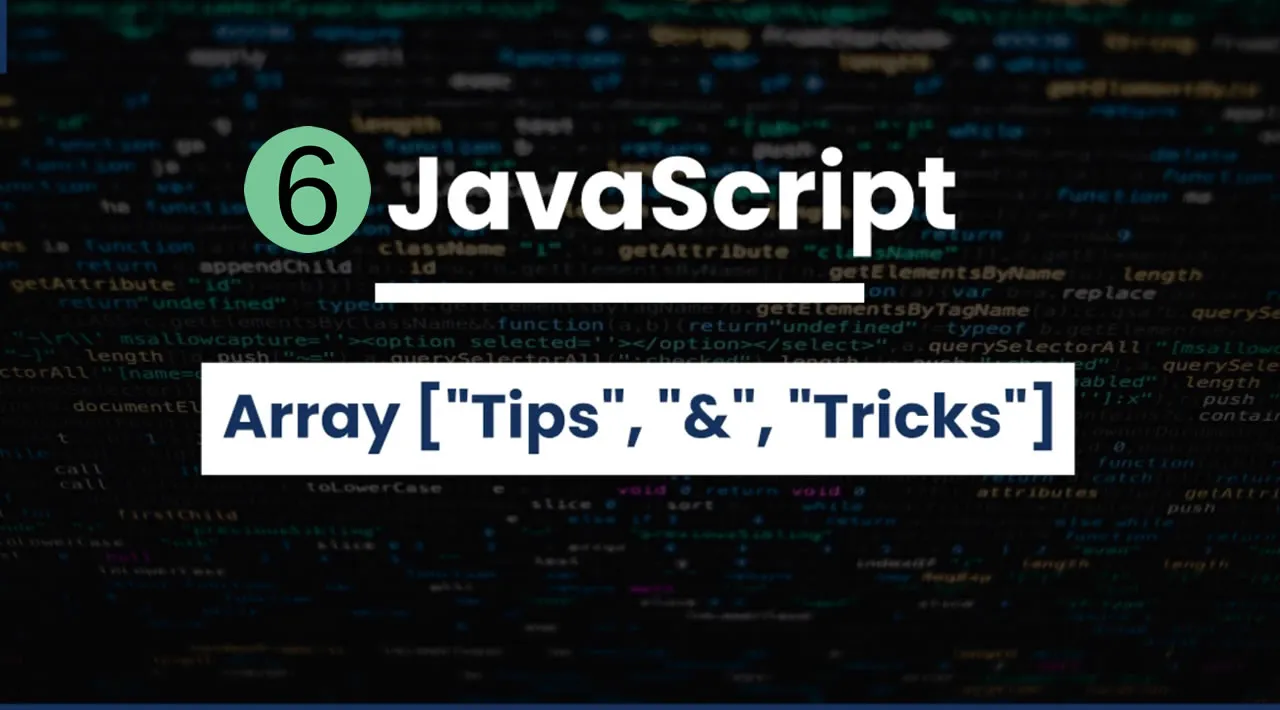 6 Useful JavaScript Array Tricks That You Should Know