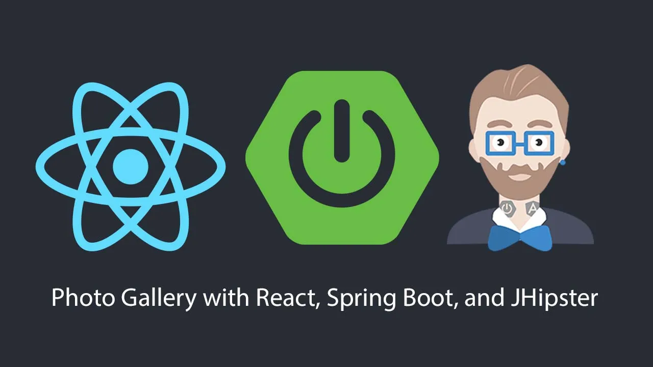 Photo Gallery with React, Spring Boot, and JHipster