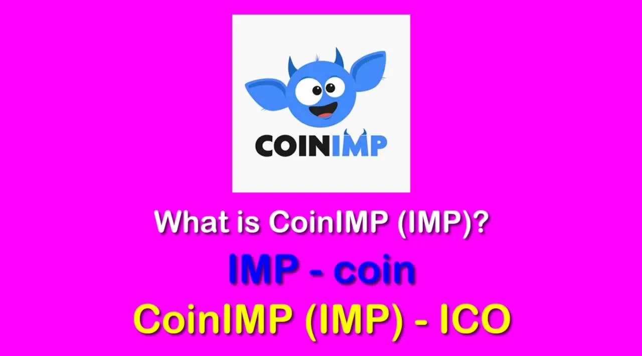 What is CoinIMP (IMP) | What is IMP coin | CoinIMP (IMP) ICO