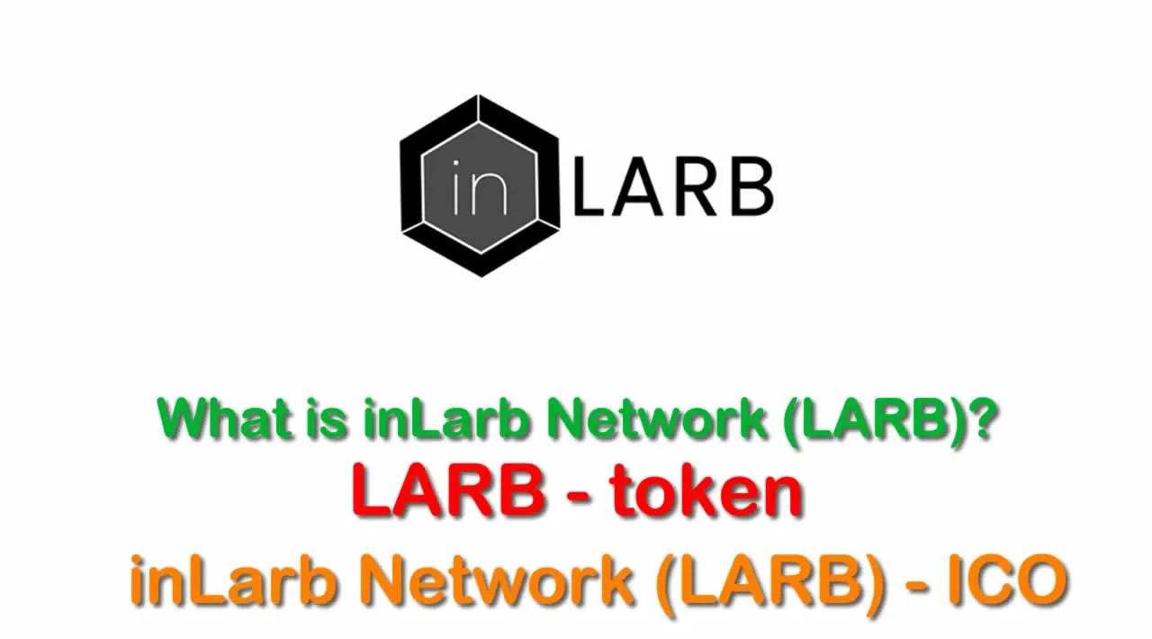 What is inLarb Network (LARB) | What is LARB token | inLarb Network (LARB) ICO