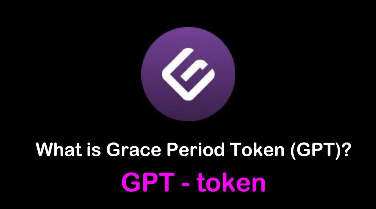 What is Grace Period Token (GPT) | What is GPT token