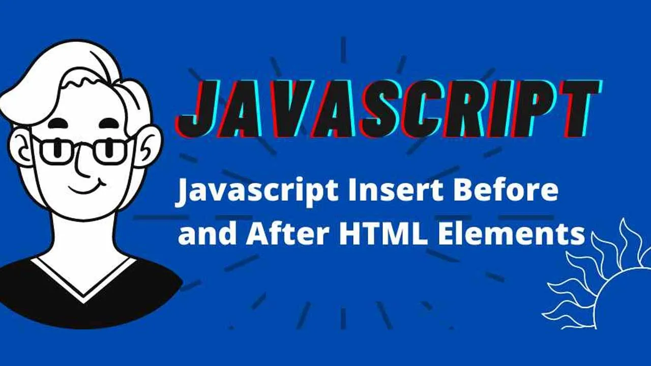 Javascript Insert Before and After HTML Element or Node with Snippet